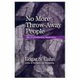 No More Throw-Away People No More Throw-Away People