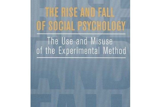 The Rise and Fall of Social Psychology The Rise and Fall of Social Psychology
