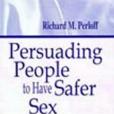 Persuading People to Have Safer Sex(Perloff, Richard M.著圖書) Persuading People to Have Safer Sex(Perloff, Richard M.著圖書)