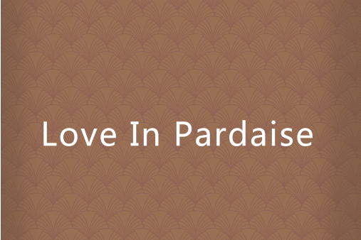 Love In Pardaise