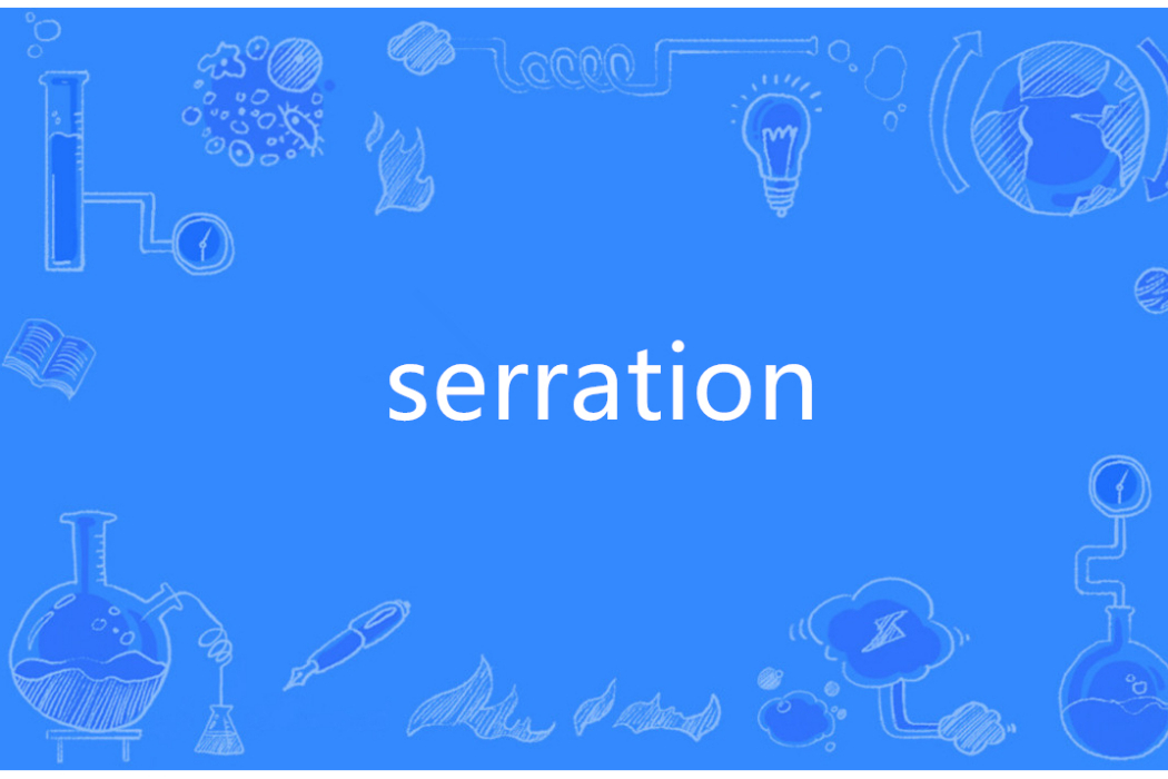 serration