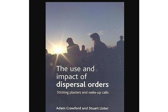 The Use and Impact of Dispersal Orders The Use and Impact of Dispersal Orders
