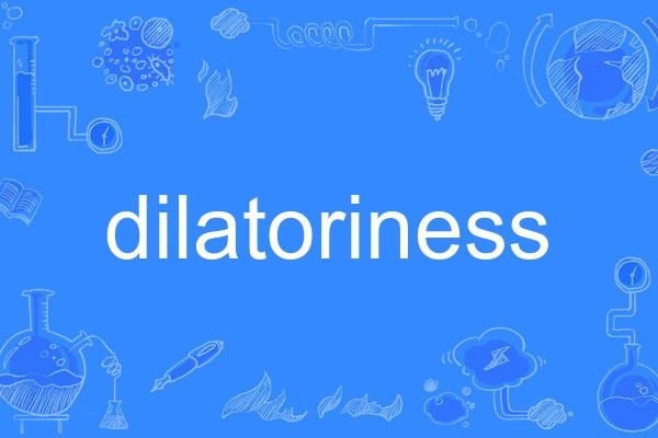 dilatoriness dilatoriness
