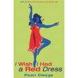 I Wish I Had a Red Dress I Wish I Had a Red Dress