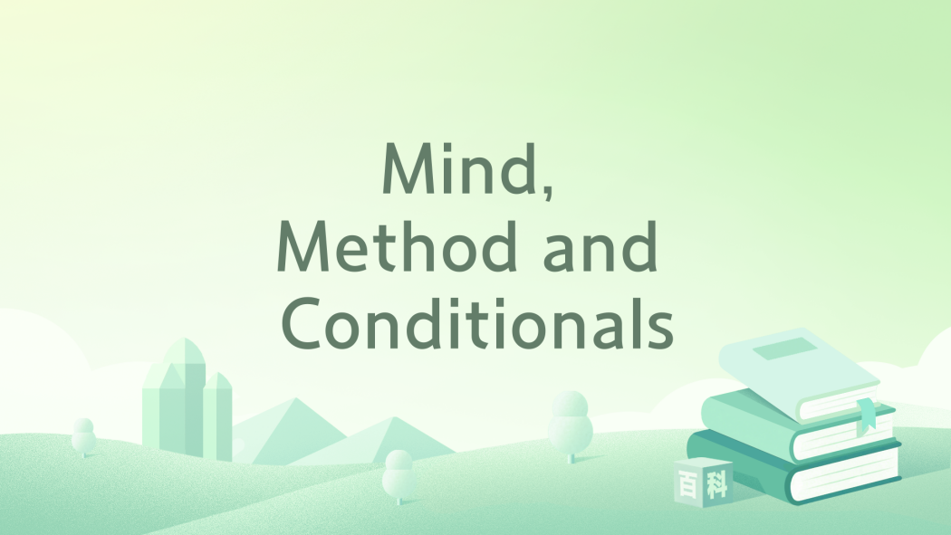 Mind, Method and Conditionals Mind, Method and Conditionals