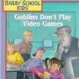 Goblins Don\x27t Play Video Games