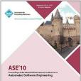 ASE 10 Proceedings of the IEEE/ACM International Conference on Automated Software Engineering ASE 10 Proceedings of the IEEE/ACM International Conference on Automated Software Engineering