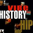 The Vibe History of Hip Hop The Vibe History of Hip Hop