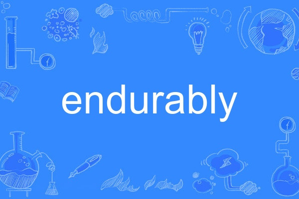 endurably