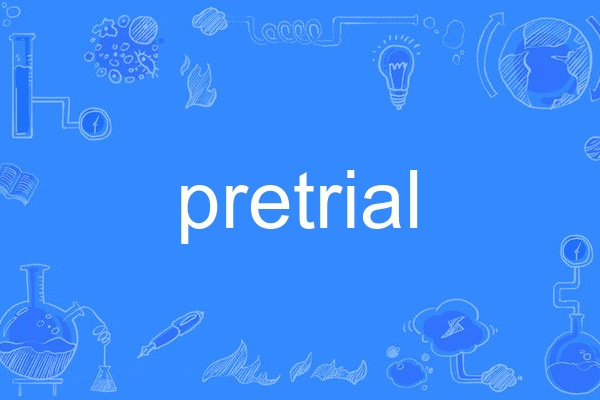 pretrial pretrial