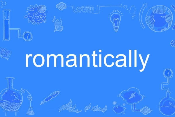 romantically romantically