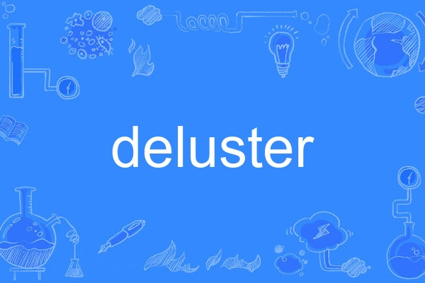 deluster deluster