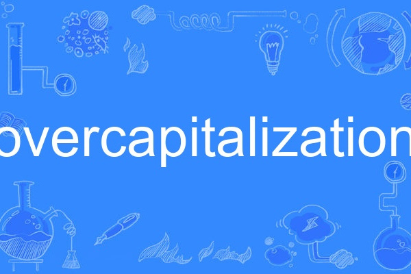overcapitalization