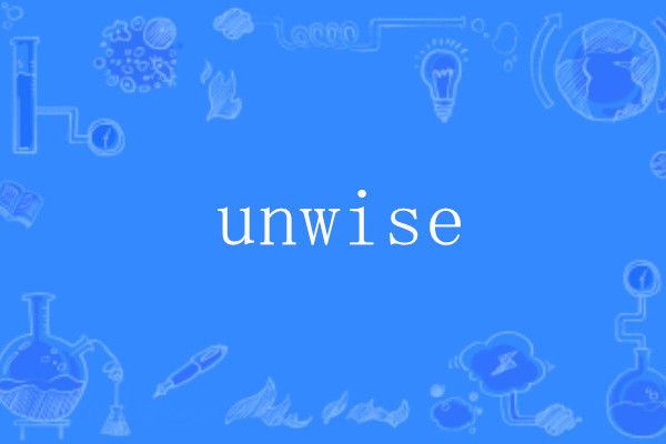 unwise unwise