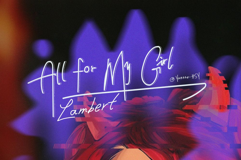 All for my girl All for my girl