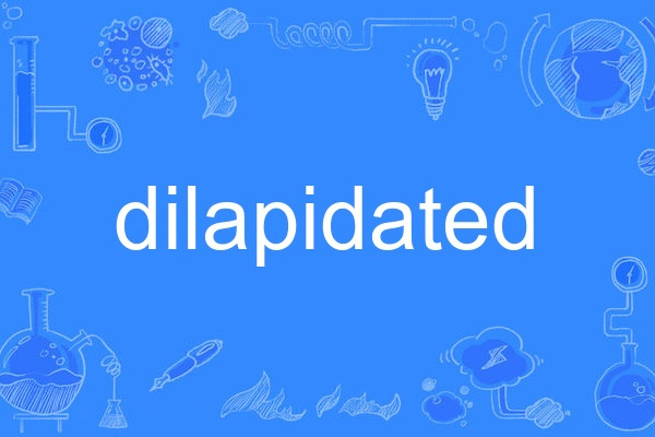 dilapidated dilapidated