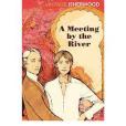 A Meeting by the River A Meeting by the River
