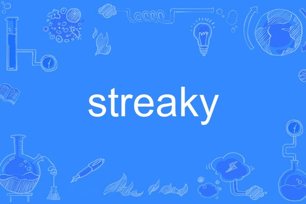 streaky streaky