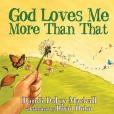 God Loves Me More Than That God Loves Me More Than That