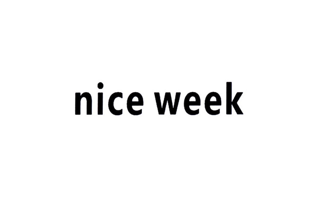 NICE WEEK NICE WEEK