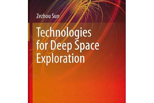 Technologies for deep space exploration Technologies for deep space exploration