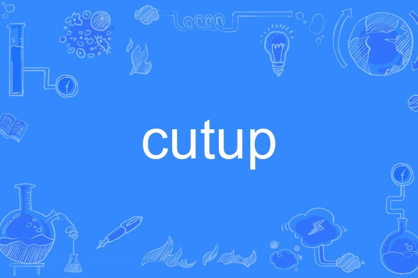 cutup cutup