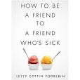 How to Be a Friend to a Friend Who\x27s Sick How to Be a Friend to a Friend Who\x27s Sick