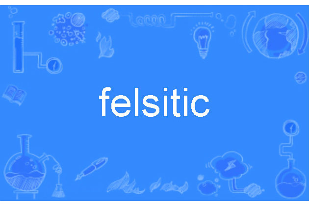 felsitic felsitic