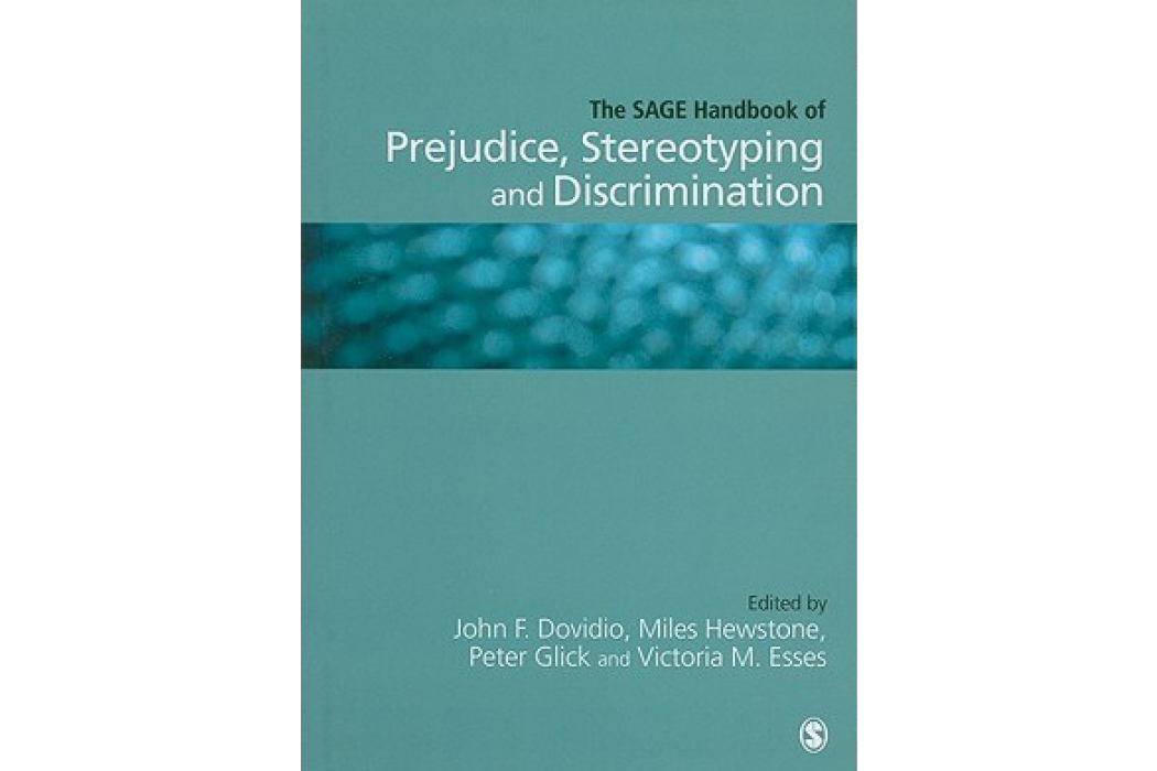 The Sage Handbook of Prejudice, Stereotyping and Discrimination The Sage Handbook of Prejudice, Stereotyping and Discrimination