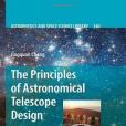 The Principles of Astronomical Telescope Design The Principles of Astronomical Telescope Design