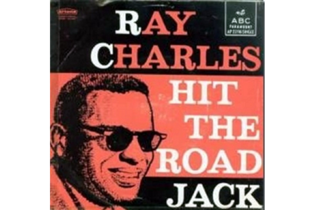 Hit The Road Jack(雷·查爾斯演唱歌曲) Hit The Road Jack(雷·查爾斯演唱歌曲)