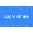 approximate approximate