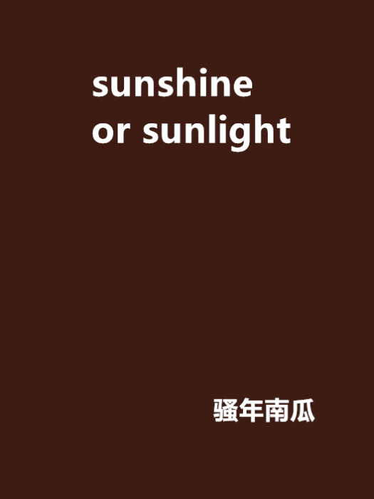 sunshine or sunlight sunshine or sunlight