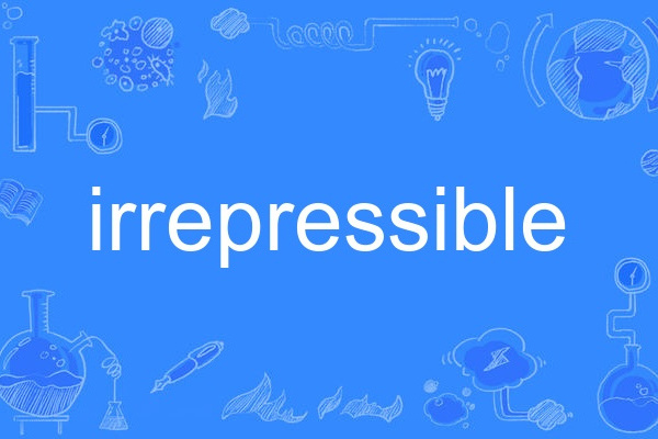 irrepressible irrepressible