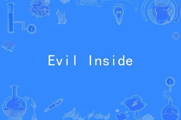 Evil Inside Evil Inside