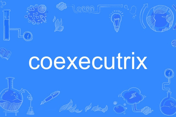 coexecutrix coexecutrix