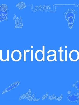 fluoridation fluoridation