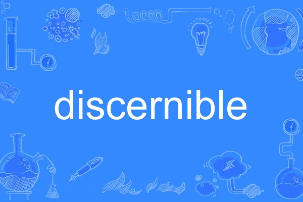 discernible discernible
