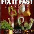 Better Homes and Gardens Fix It Fast Cook Book Better Homes and Gardens Fix It Fast Cook Book