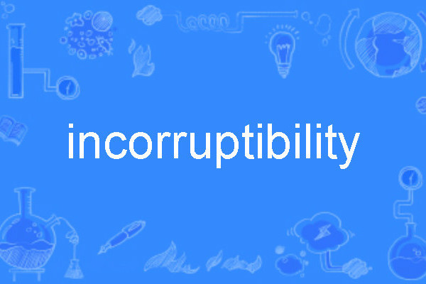 incorruptibility incorruptibility
