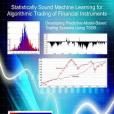 Statistically Sound Machine Learning for Algorithmic Trading of Financial Instruments Statistically Sound Machine Learning for Algorithmic Trading of Financial Instruments