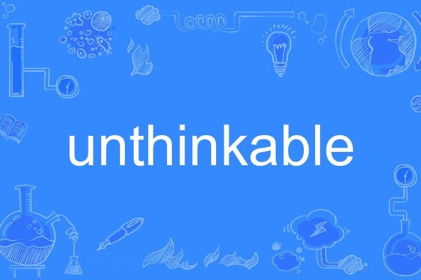 unthinkable unthinkable