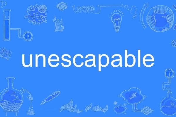 unescapable unescapable