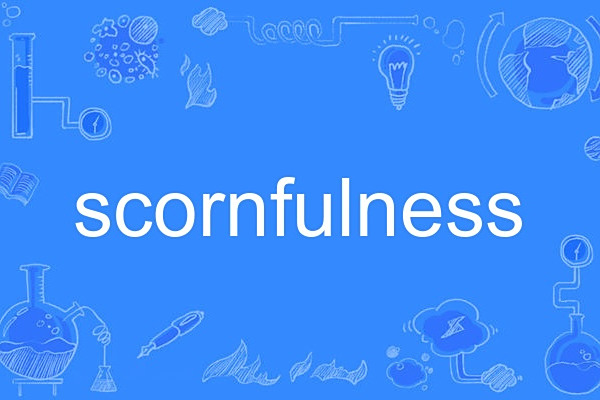 scornfulness scornfulness