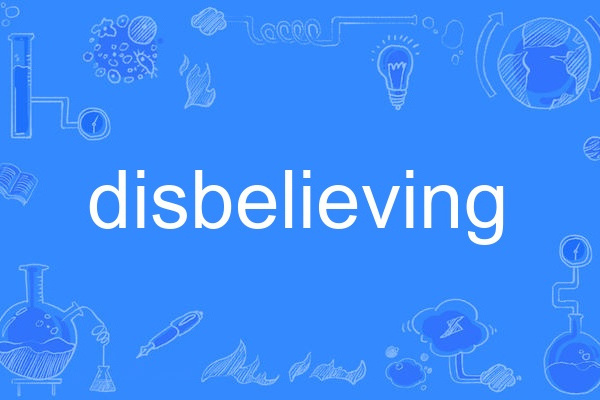 disbelieving disbelieving