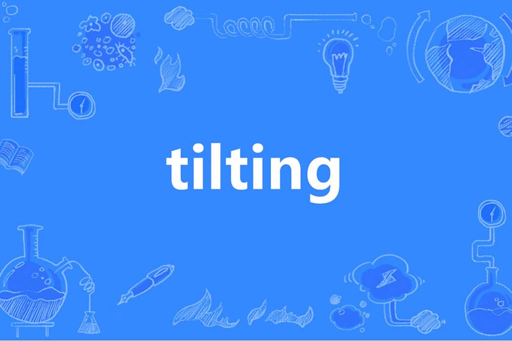 tilting tilting