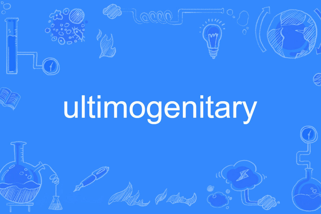 ultimogenitary ultimogenitary