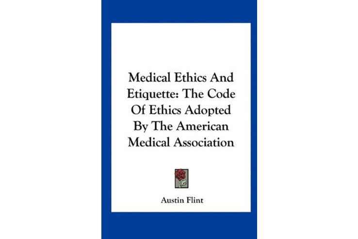 Medical Ethics and Etiquette Medical Ethics and Etiquette