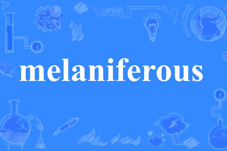melaniferous melaniferous
