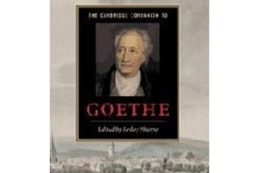 The Cambridge Companion to Goethe The Cambridge Companion to Goethe